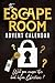 The Escape Room Advent Calendar: Puzzle book for adults with 24 interactive riddles to solve while waiting for christmas (Escape Room 2.0 Books)