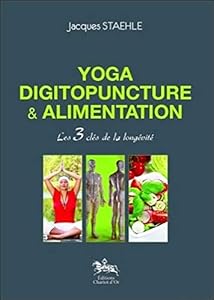 Book's Cover of Yoga, digitopuncture & alimentation - Les 3 clés de la longévité