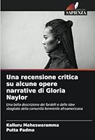 Una recensione critica su alcune opere narrative di Gloria Naylor 6205312417 Book Cover