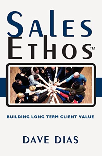 Sales Ethos: Building Long Term Client Value