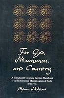 For God, Mammon, and Country: A Nineteenth Century Persian Merchant 0813336422 Book Cover