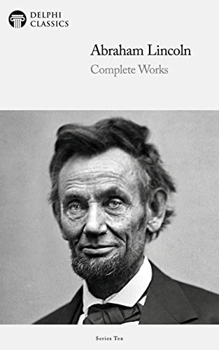 Image of Delphi Complete Works of Abraham Lincoln (Illustrated) (Delphi Series Ten Book 15)