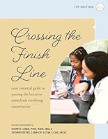 Crossing the Finish Line: Your Essential Guide to Passing the Lactation Consultant Certifying Examination B0CTGDXW9V Book Cover