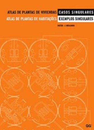 Atlas de plantas de viviendas : Casos singulares = Atlas de plantas de habitaçoes. Exemplos singulares