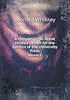 A companion to Greek studies edited for the syndics of the University Press Volume 1 5519149046 Book Cover