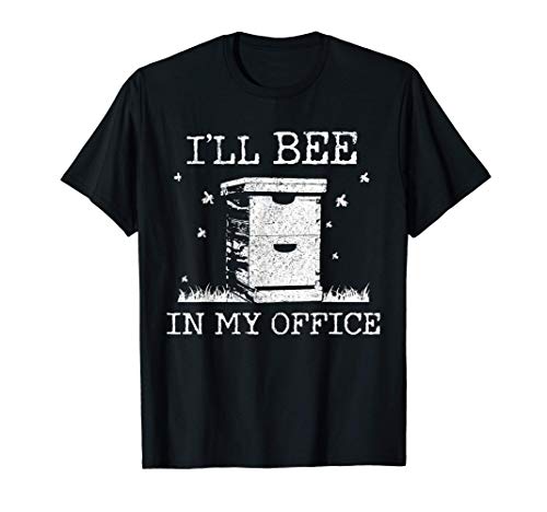 Mens Beekeeper - I'll Bee In My Office Funny Beekeeping Gift T-Shirt