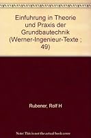 Einführung in Theorie und Praxis der Grundbautechnik (Werner-Ingenieur-Texte ; 49) 3804130216 Book Cover