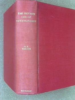 The private life of Tutankhamen;: Love, religion, and politics at the court of an Egyptian king
