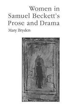 Hardcover Women in Samuel Beckett's Prose and Drama: Her Own Other Book