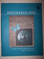 WILD School Sites: A Guide to Preparing for Habitat Improvement Projects on School Grounds (Project Wild) B001H3OZ3C Book Cover