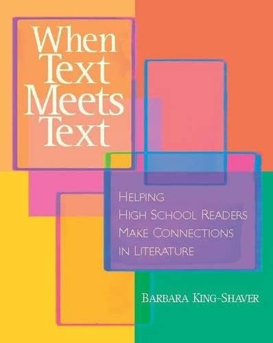When Text Meets Text: Helping High School Readers Make Connections in Literature