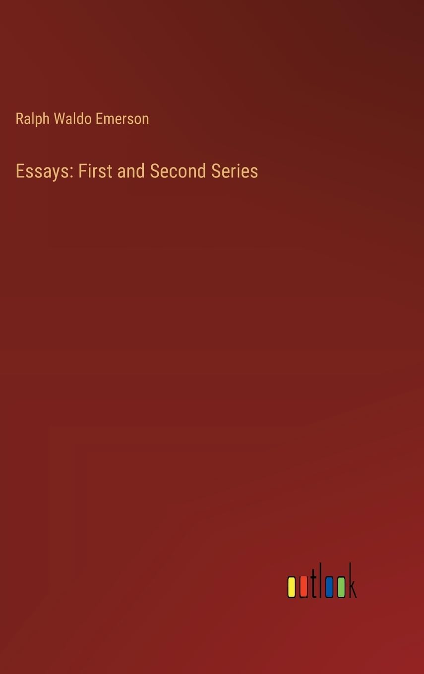 Essays: First and Second Series
