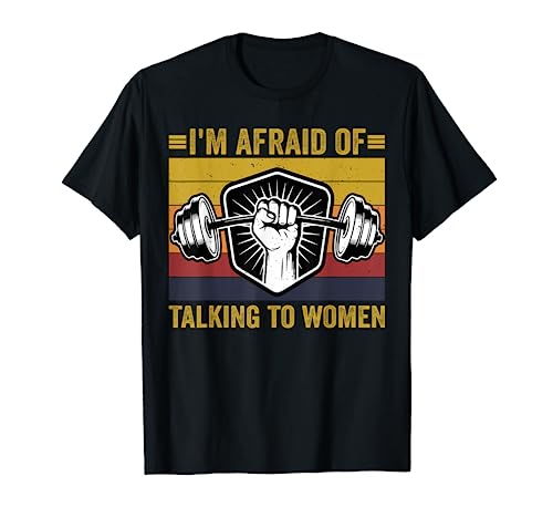 I'm Afraid of Talking to Women Entrenamiento satírico divertido Camiseta