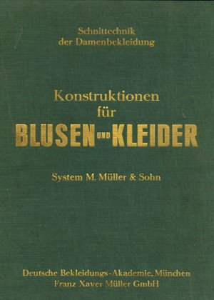 Schnittkonstruktionen für Kleider und Blusen: System M. Müller & Sohn