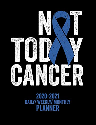 Not Today Colon Cancer: 2020 -2021 Daily/ Weekly/ Monthly...