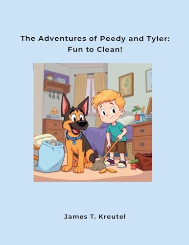 The Adventures of Peedy and Tyler: Fun to Clean!