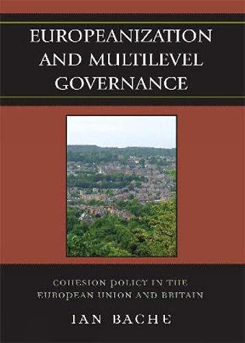 Buy Europeanization and Multilevel Governance: Cohension Policy in the European Union and Britain (Governance in Europe Series) — BookShops.in