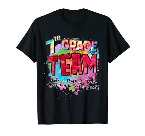 Equipo de séptimo grado como un equipo normal, pero mucho más fresco divertido Camiseta