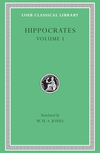 Hippocrates, Volume I: Ancient Medicine (Loeb Classical Library, No. 147)