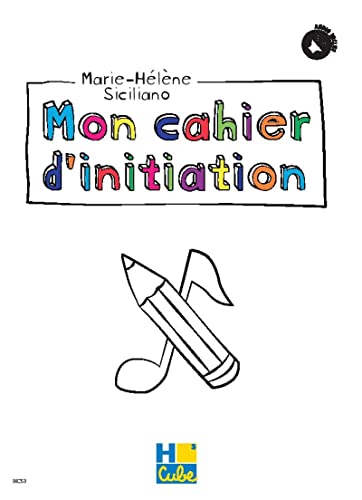 livre Mon cahier d'initiation +cd et audio inclus --- formation musicale