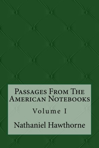Passages From The American Notebooks: Volume I 1978010869 Book Cover