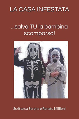 LA CASA INFESTATA: ...salva TU la bambina scomparsa!