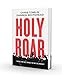 Holy Roar: 7 Words That Will Change The Way You Worship