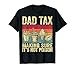 Dad Tax Making Sure It's Not Poison Funny Men Father’s Day T-Shirt
