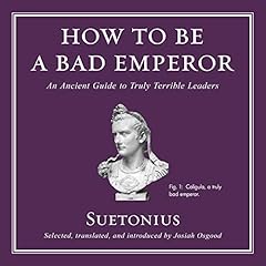 How to Be a Bad Emperor cover art