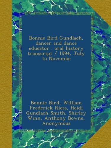 Bonnie Bird Gundlach, dancer and dance educator : oral history transcript / 1994, July to Novembe