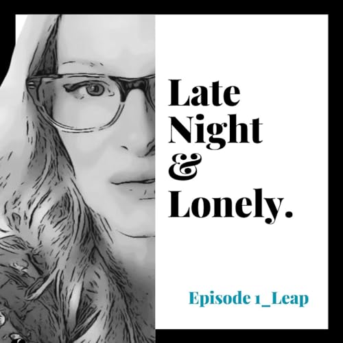 Episode 1_LEAP. Are you ready to fall in love again? *Audio Podcast. Curl Up. Listen in.