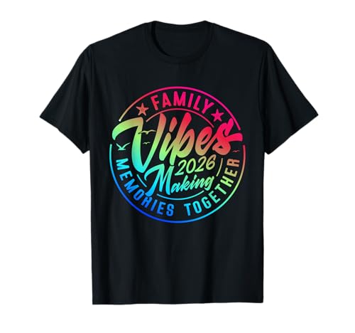 Family 2026 Vibes Family Reunion Vacation Making Memories T-Shirt