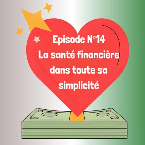 14- La sant&eacute; financi&egrave;re dans toute sa simplicit&eacute;