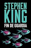 Fin de guardia / End of Watch (Bill Hodges Trilogy) (Spanish Edition)