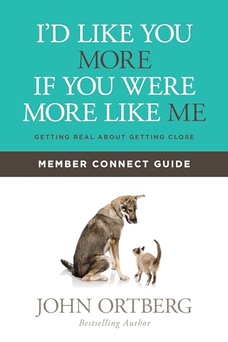 I'D Like You More Member Guide: Getting Real About Getting Close