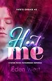 Heat Me: MM Hired for Heat / Matchmaker Romance (Fate's Choice #2, Omegaverse, True Mates/Fated Mates) (English Edition)