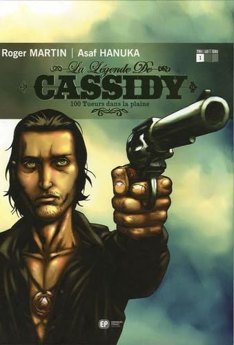 La légende de Cassidy - Tome 01 - 100 tueurs dans la plaine