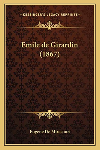 Emile de Girardin (1867) (French Edition)