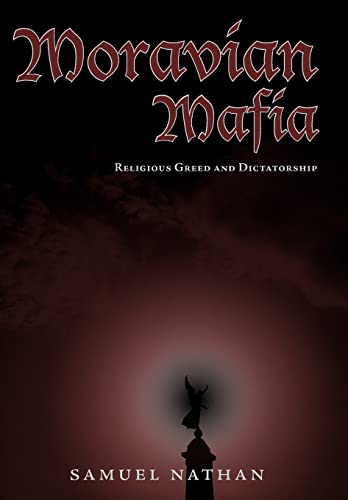 Moravian Mafia: Religious Greed and Dictatorship