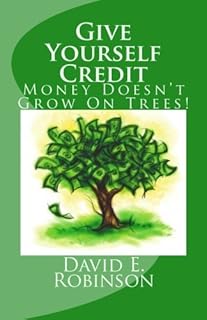 Give Yourself Credit: Money Doesn't Grow On Trees!