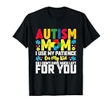 Autism Mom I Use My Patience On My Kid Autistic Boy Girl T-Shirt