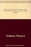 Community association legal counsel: How to select & use an attorney (GAP report) 0944715710 Book Cover