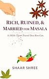 Rich, Ruined, & Married for Masala: A 1950s Time-Travel Desi Rom-Com with Extra Masala (Stuck in Romance Series) (English Edition)