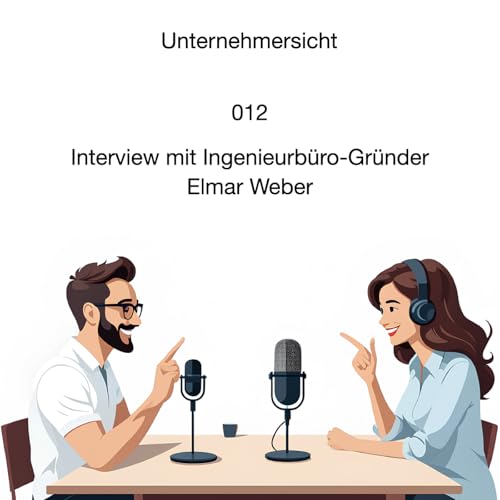 『012 Interview mit Ingenieurbüro-Gründer Elmar Weber』のカバーアート