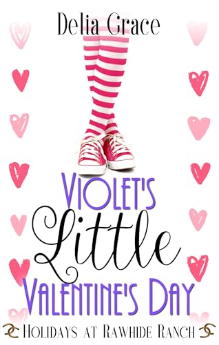 Violet's Little Valentine's Day: Holidays at Rawhide Ranch, book 5