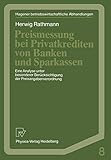 Preismessung bei Privatkrediten von Banken und Sparkassen: Eine Analyse unter besonderer Berücksichtigung der Preisangabenverordnung (Hagener Betriebswirtschaftliche Abhandlungen, 8, Band 8)