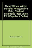 Flying Without Wings: Personal Reflections on Being Disabled 081615337X Book Cover