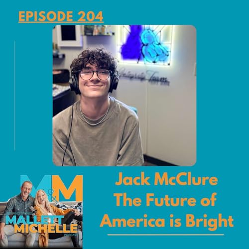 Ep.204 The Future Starts Here! (Jack McClure-Student Body President DSISD and the Future of The USA)