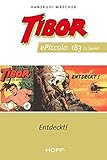  Tibor ePiccolo-Comic 183: Entdeckt! (Tibor Piccolo 151-187)