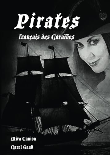 Pirates francais des Caraibes (French Edition)